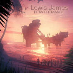 Lewis James - Heavy romance EP taster