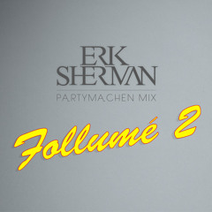 Erik Sherman - Partymachen Mix - Follumé 2