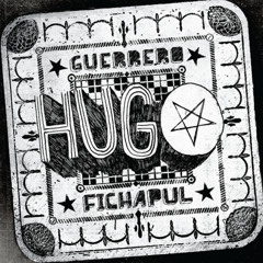 HUGO - Guerrero Fichapul