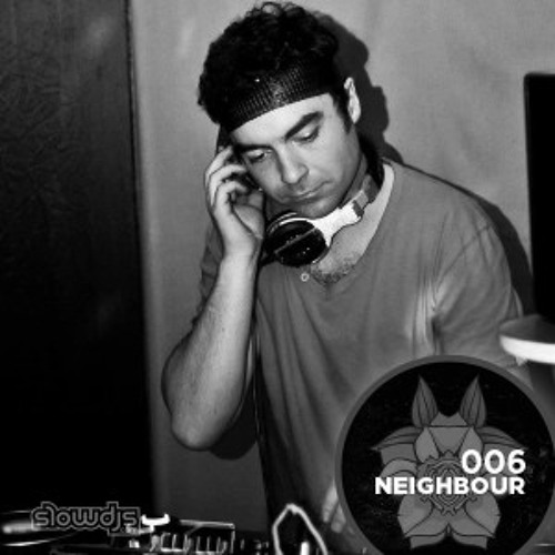 Neighbour - Slow DJs Podcast Volume 006
