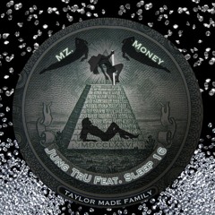 Mz Money - Jung TrU Feat. Sleep Sixteen