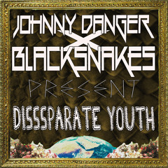 Disssparate Youth - Prod. Johnny Danger