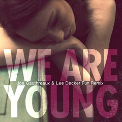 We Are Young (Joe Gauthreaux and Lee Decker FUN remix)