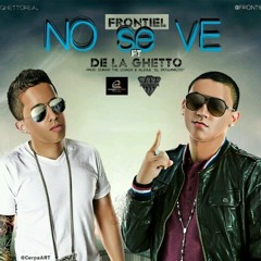 De La Ghetto Ft. Frontiel - No Se Ve Para (Version Final)