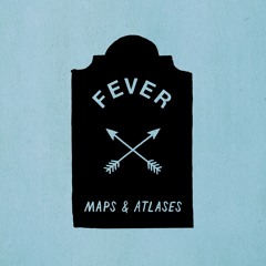 Maps & Atlases - Fever
