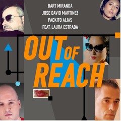 Bart Miranda , Jose David Martinez , Packito Alias Feat Laura Estrada - Out Of Reach