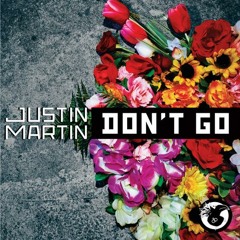Justin Martin - Don't Go (DJ Version)
