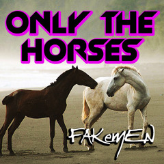 Scissor Sisters "Only the horses" - Fakemen version // Solo i cavalli