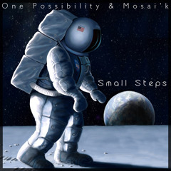 One Possibility & Mosai'k - Small Steps (Original Mix)