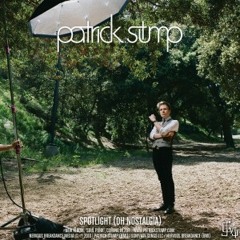 Patrick Stump - Spotlight (Oh Nostalgia)