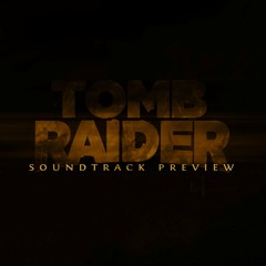 Tomb Raider (2013) Theme [Unused]
