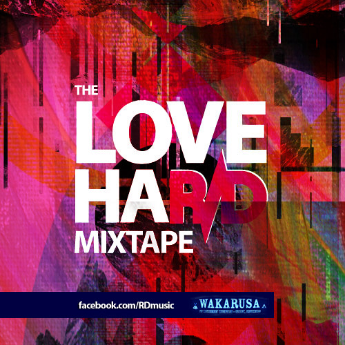 The Love Hard Mixtape - WAKARUSA Official