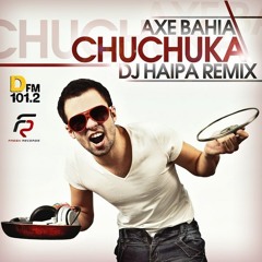 Axe Bahia - Chuchuka (DJ Haipa Remix)