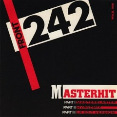 Front 242-Masterhit (EDOBOT SLO-MO RMX )