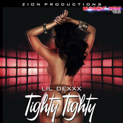 Lil Dexx - Tighty Tighty