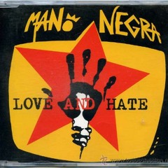 "Love & hate" - Mano Negra Cover