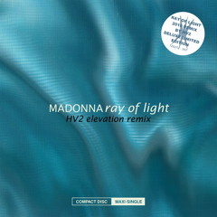 Madonna - Ray Of Light (HV2 Elevation Remix)