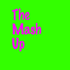 The Mash Up