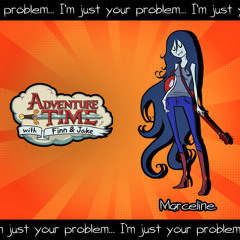 I'm Just Your Problem - Adventure Time (Arreglo por Jon Coverdale)