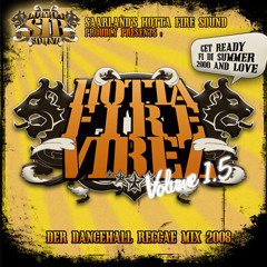 Hotta fiRE Vibez Vol1.5 (Dancehall / Reggae - Mix 2008)