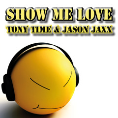 Jason Jaxx - Show Me Love 2012 (Tony Time n Jason Jaxx Remix)
