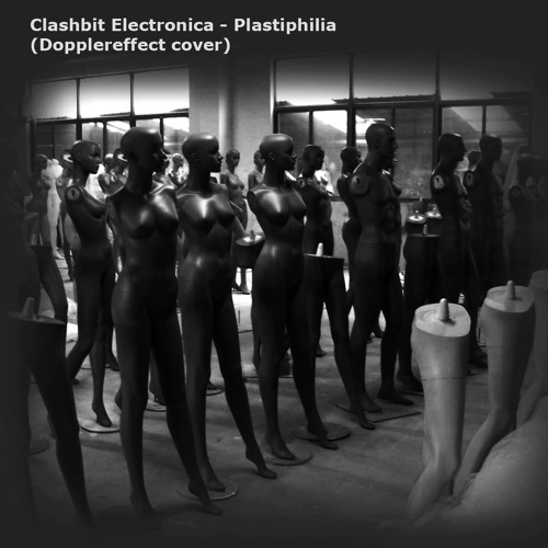 Clashbit Electronica - Plastiphilia (Dopplereffekt cover)
