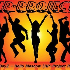 Diss BoyZ - Hello Moscow (HP-Project Remix)