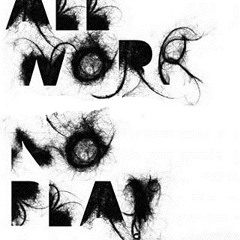 All Work, No Play - Strikt Villin Ft. Merkules & Fresch MunnEh
