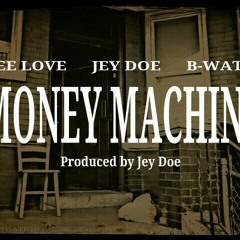 Jey Doe Production - BEE LUV ft. JEY DOE and B-WATTS - Money Machine