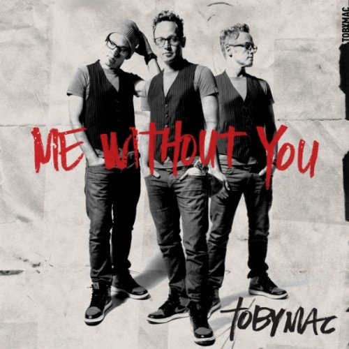 TobyMac - Me Without You (Adam Gilley Remix/Cover)