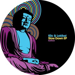Klic & Lokiboi - Slow Down EP [KLR023]