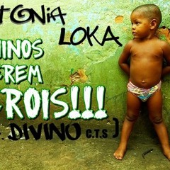 Sintonia Loka - meninos querem Heróis ((part Divino CTS))