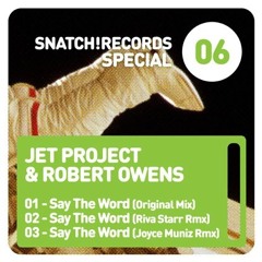 Jet Project & Robert Owens - Say The Word (Joyce Muniz Remix) Snatch! Records