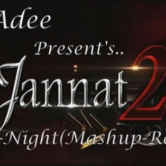 Jannat2 - Party Night- Mashup (Rework) Dj Adee Anuppur.