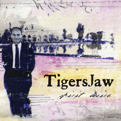 Tigers Jaw - We Are Great, There Is Only One (Tigers Jaw)