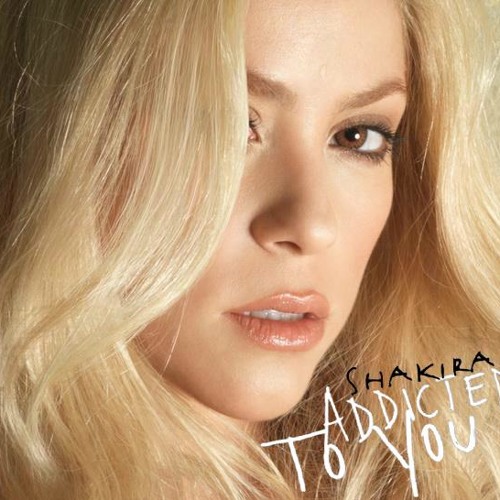 addicted to you shakira