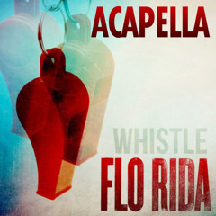 Flo Rida - Whistle ACAPELLA PARTIAL (104 BPM)