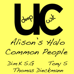 Common People - Alison's Halo ( Dim.k S.G rmx ) DeepWit Uncovered