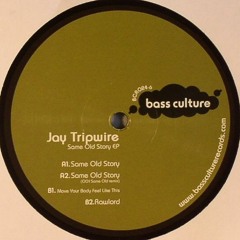Jay Tripwire: Same Old Story - OCH REMIX - Bass Culture