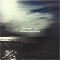 Zoë Phillips - Boat (Soular Order Remix)