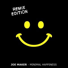Joe Maker - Minimal Happiness (Swallen Remix)