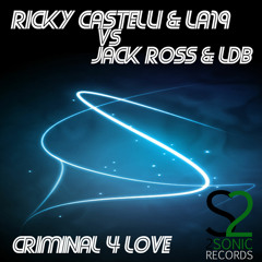 Ricky Castelli&LA19 vs Jack Ross&LDB - Criminal 4 Love (RADIO EDIT)