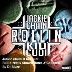 Jackie chain ft Kid cudi rollin remix Slowed Down & Chopped mixed up