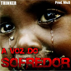 Thinker - A voz do sofredor [Prod.W&D Beats]