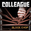 Colleague - Block Chop