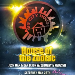 Big City House - House of the Zodiac - Pt. 2 - Josh Max & Dan Dixon