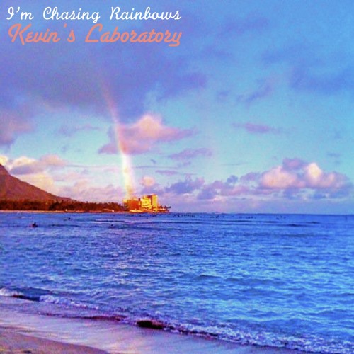 I'm Chasing Rainbows