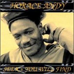 Horace Andy - Seek & You Will Find