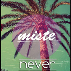 Miste - Never