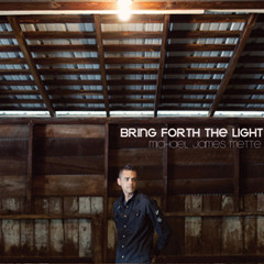 Bring Forth the Light